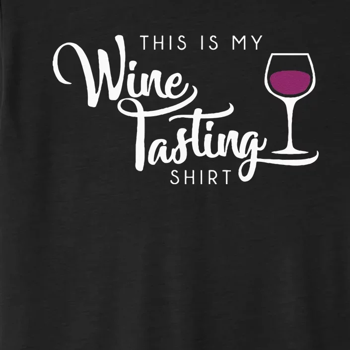 Wine Tasting Funny Cute Drinking Wine Lover Gift ChromaSoft Performance T-Shirt