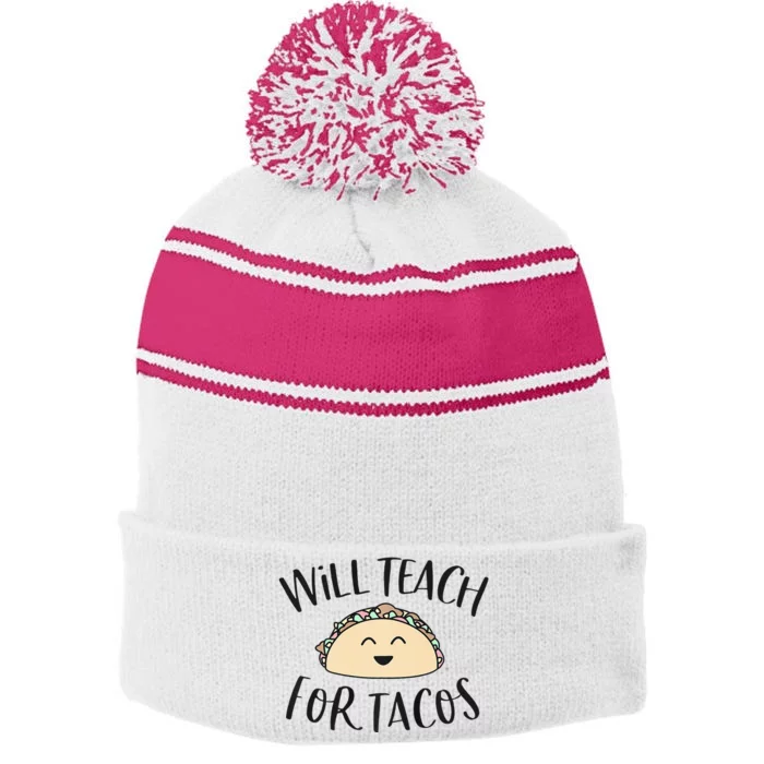 Will Teach For Tacos Cute Funny Teacher Cinco De Mayo Gift Stripe Pom Pom Beanie