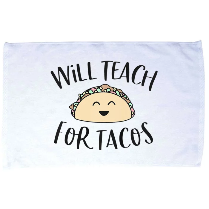 Will Teach For Tacos Cute Funny Teacher Cinco De Mayo Gift Microfiber Hand Towel