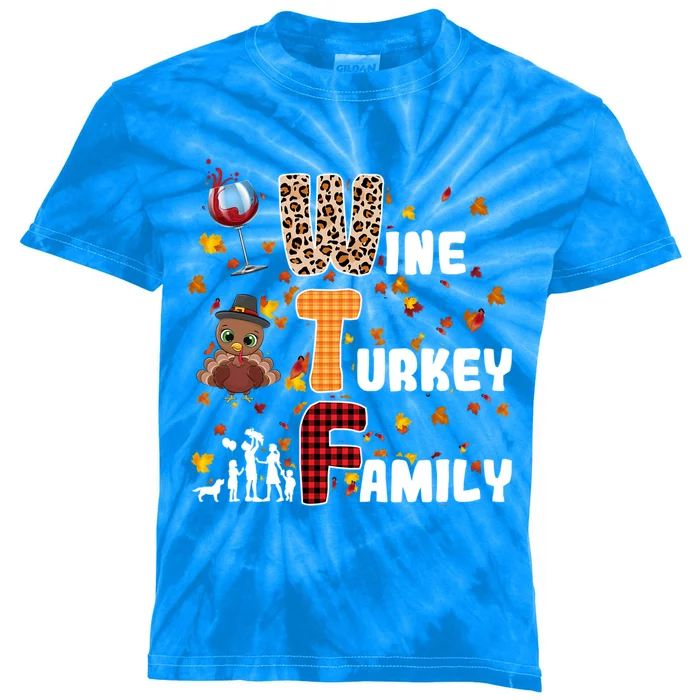 Wine Turkey Family W T F Thanksgiving Day Plaid Leopard Gift Kids Tie-Dye T-Shirt