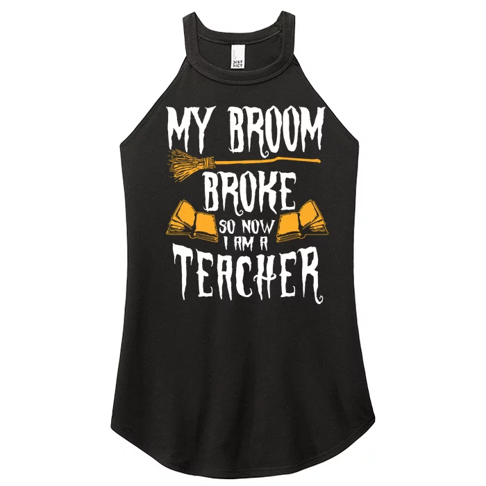 Witch Teacher Funny Saying Costume Easy Halloween Gifts Women’s Perfect Tri Rocker Tank