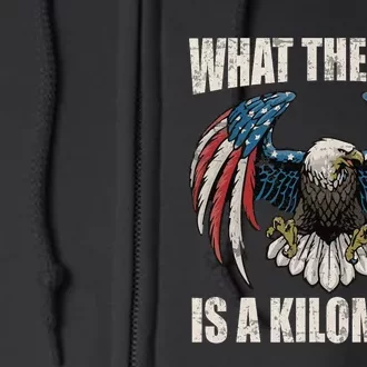 What The Fuck Is A Kilometer George Washington July 4th Full Zip Hoodie