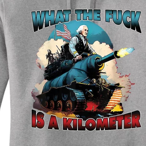 What The Fuck Is A Kilometer Funny George Washington Women's Pullover Hoodie