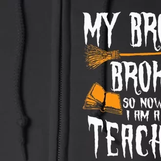 Witch Teacher Funny Saying Costume Easy Halloween Gifts Full Zip Hoodie