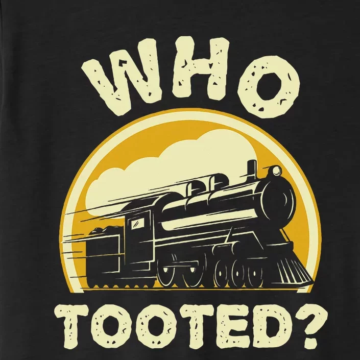 Who Tooted Funny Trains Model Railroad Train Locomotive Gift ChromaSoft Performance T-Shirt