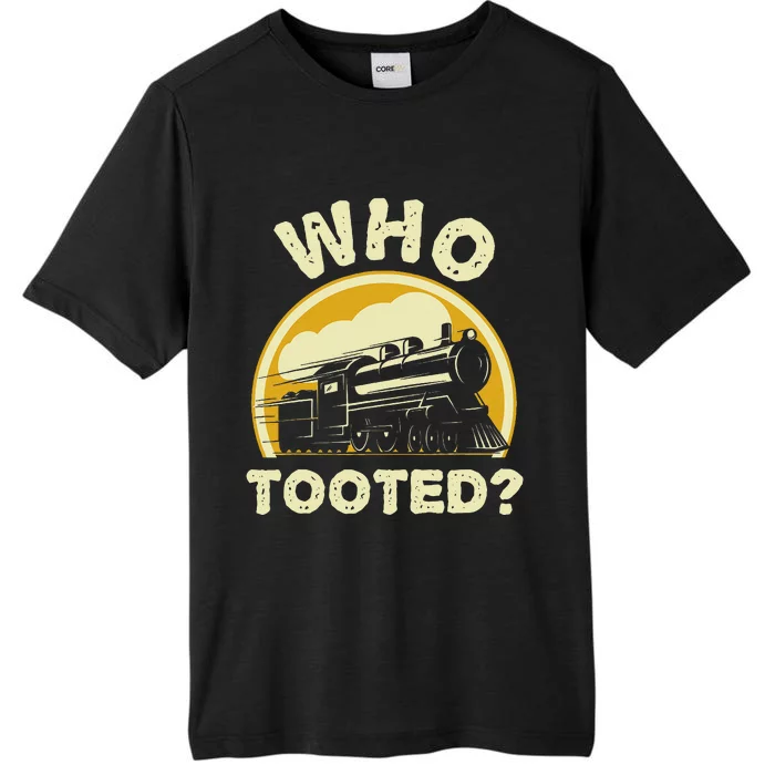 Who Tooted Funny Trains Model Railroad Train Locomotive Gift ChromaSoft Performance T-Shirt