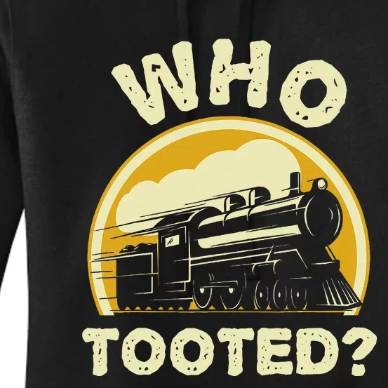 Who Tooted Funny Trains Model Railroad Train Locomotive Gift Women's Pullover Hoodie