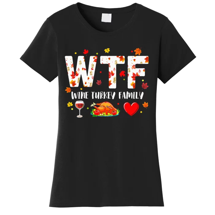 Wine Turkey Family Wtf Funny Thanksgiving Women's T-Shirt