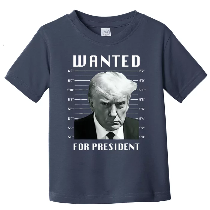 Wanted Trump For President Trump Mug Shot Never Surrender Toddler T-Shirt