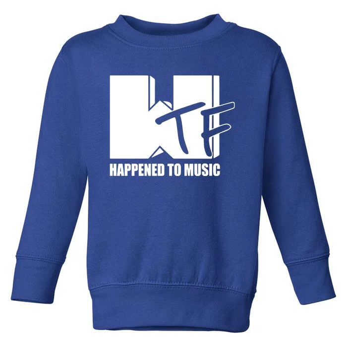 What The Fuuuuuuuck Happened To Music Toddler Sweatshirt