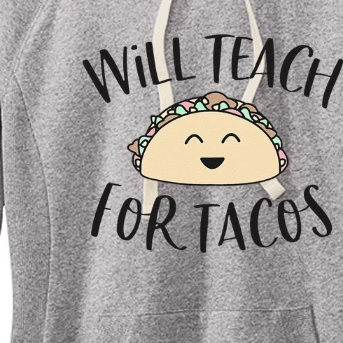 Will Teach For Tacos Cute Funny Teacher Cinco De Mayo Giftx Women's Fleece Hoodie