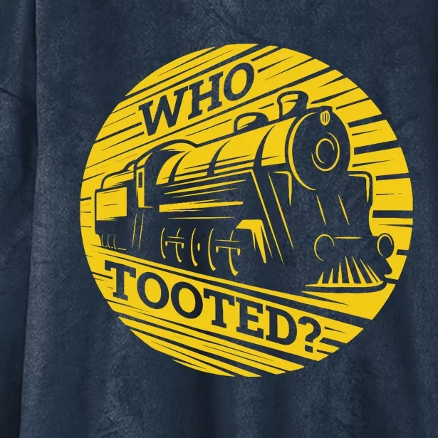 Who Tooted Funny Train Lover Cute Model Railroad Conductor Hooded Wearable Blanket