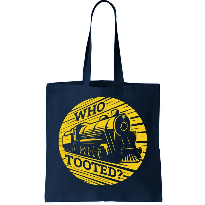 Who Tooted Funny Train Lover Cute Model Railroad Conductor Tote Bag