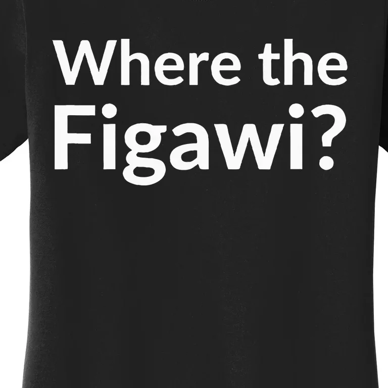 Where The Figawi Women's T-Shirt