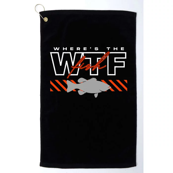 Wheres The Fish Wtf Funny Fishing Joke Platinum Collection Golf Towel