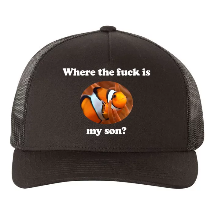 Where The Fuck Is My Son Funny Clownfish Yupoong Adult 5-Panel Trucker Hat