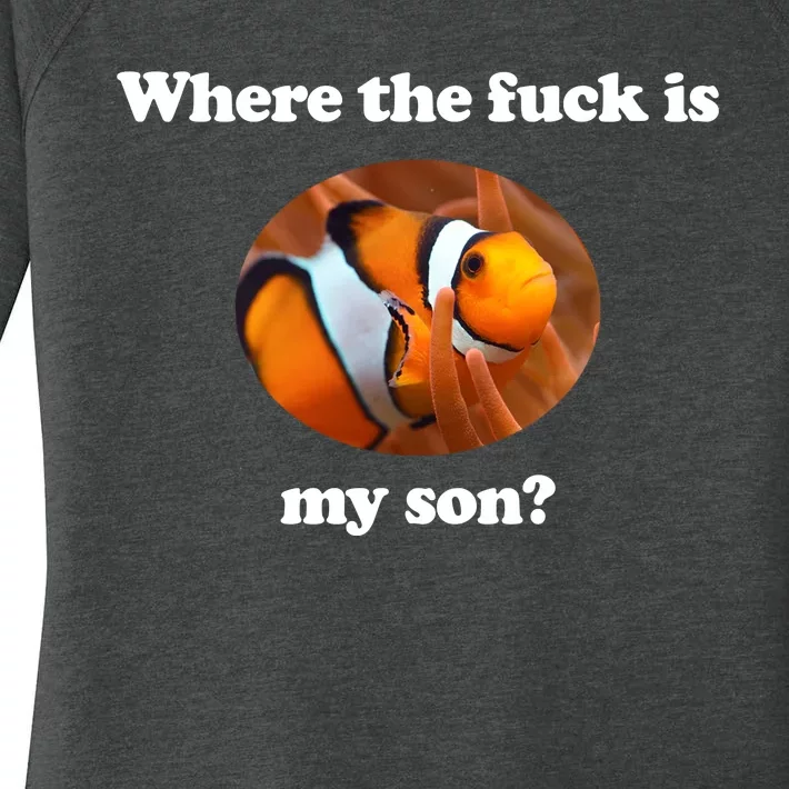 Where The Fuck Is My Son Funny Clownfish Women's Perfect Tri Tunic Long Sleeve Shirt