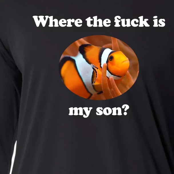 Where The Fuck Is My Son Funny Clownfish Cooling Performance Long Sleeve Crew