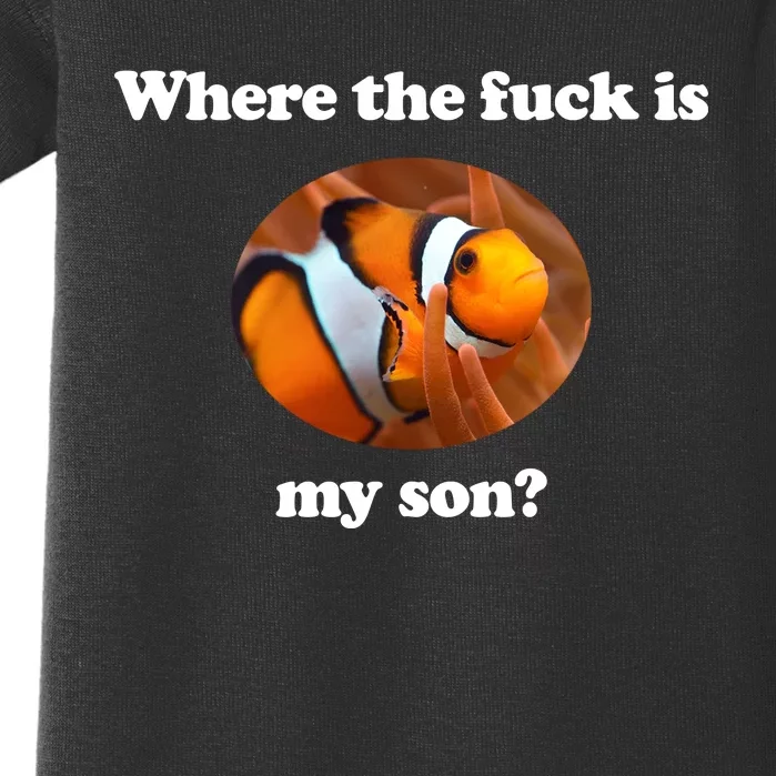 Where The Fuck Is My Son Funny Clownfish Baby Bodysuit