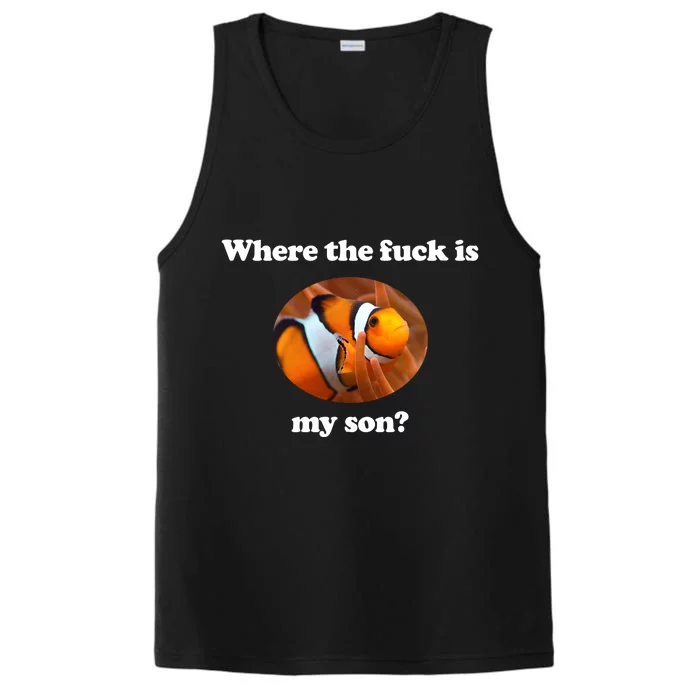 Where The Fuck Is My Son Funny Clownfish Performance Tank