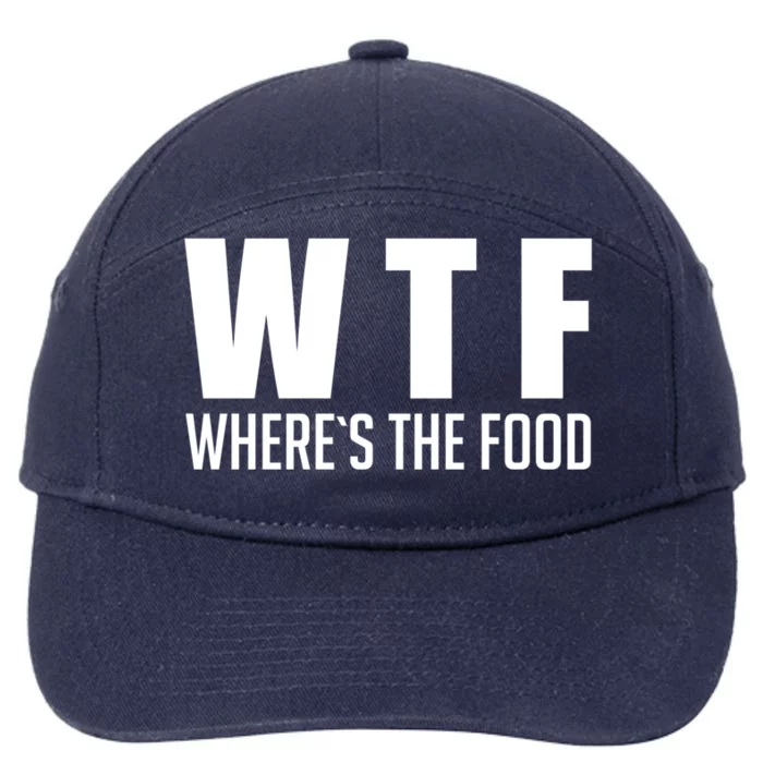 Wheres The Food Gift Funny Wtf Gift 7-Panel Snapback Hat