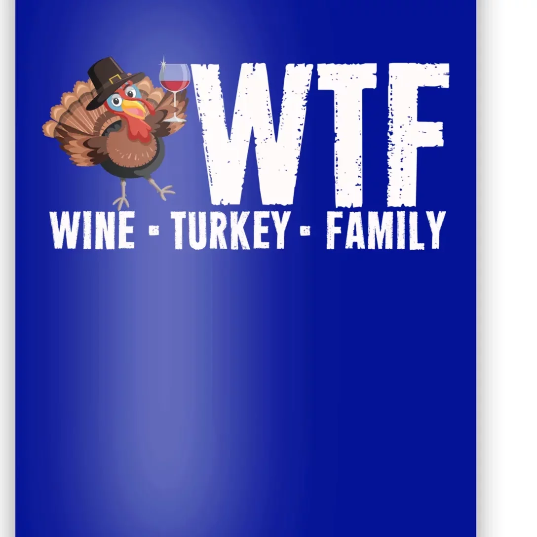 Wine Turkey Family Wtf Thanksgiving Day Funny Great Gift Poster