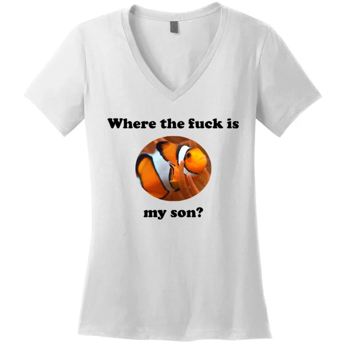 Where The Fuck Is My Son? Funny Women's V-Neck T-Shirt