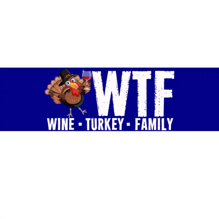 Wine Turkey Family Wtf Thanksgiving Day Funny Gift Bumper Sticker