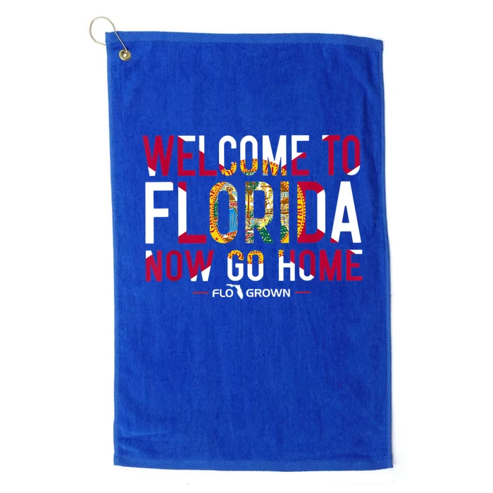 Welcome To Florida Now Go Home Platinum Collection Golf Towel