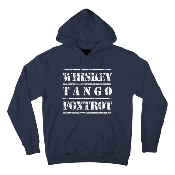 Whiskey Tango Foxtrot Military Design Tall Hoodie