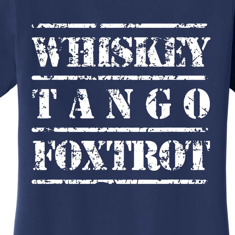 Whiskey Tango Foxtrot Military Design Women's T-Shirt