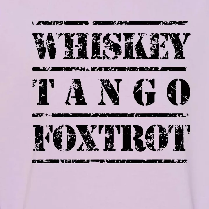 Whiskey Tango Foxtrot Military Design Garment-Dyed Sweatshirt