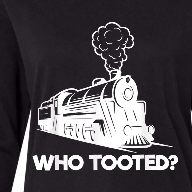 Who Tooted Funny Train Lovers & Railroad Model Trains Womens Cotton Relaxed Long Sleeve T-Shirt