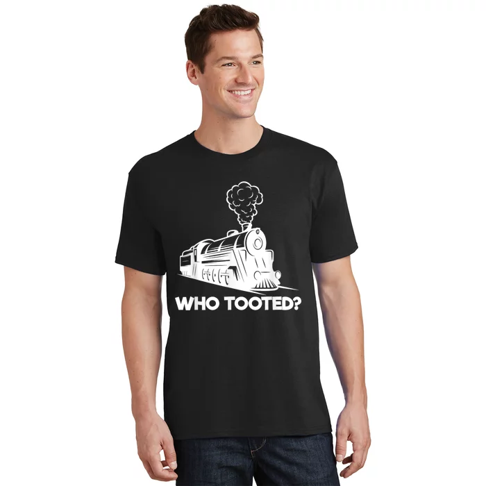 Who Tooted Funny Train Lovers & Railroad Model Trains T-Shirt