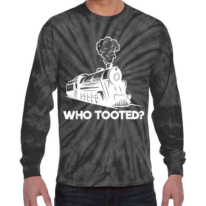 Who Tooted Funny Train Lovers & Railroad Model Trains Tie-Dye Long Sleeve Shirt