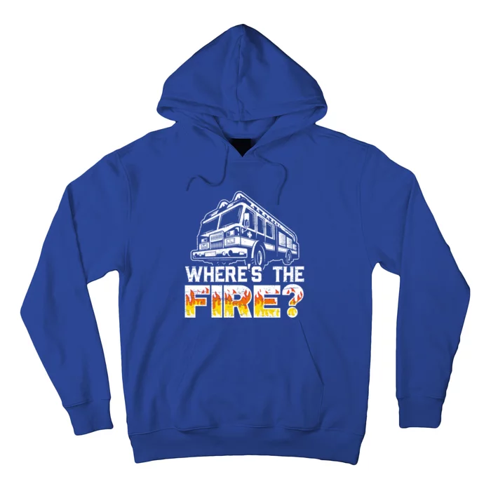 Wheres The Fire Truck Fire Firefighting Fire Rescue Gift Hoodie