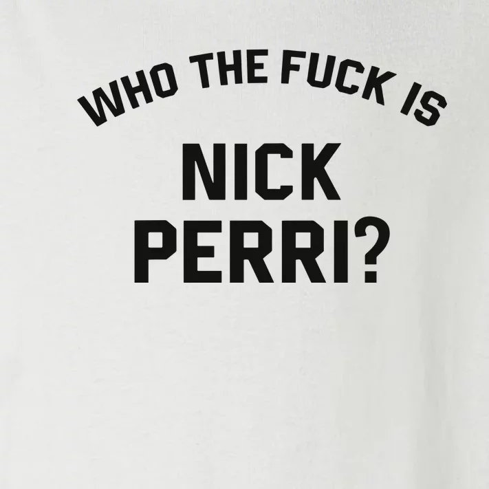 Who The Fuck Is Nick Perri Toddler Long Sleeve Shirt