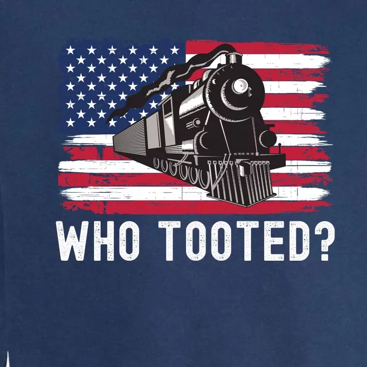 Who Tooted, Funny Train Lovers, Funny Locomotive & Railroad Garment-Dyed Sweatshirt