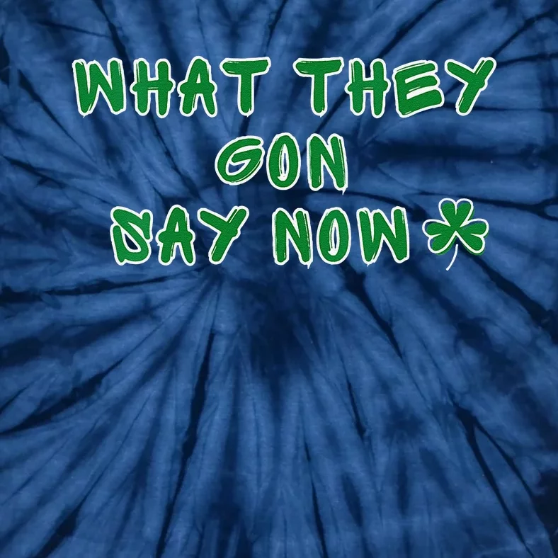 What They Gon Say Now What They Gonna Say Now Basketball Tie-Dye T-Shirt