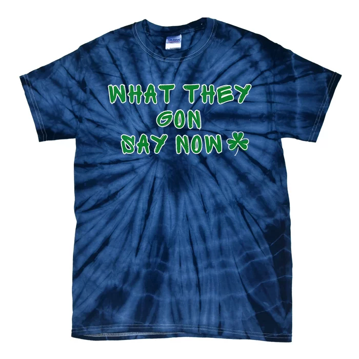 What They Gon Say Now What They Gonna Say Now Basketball Tie-Dye T-Shirt