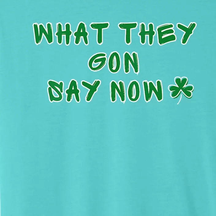 What They Gon Say Now What They Gonna Say Now Basketball ChromaSoft Performance T-Shirt