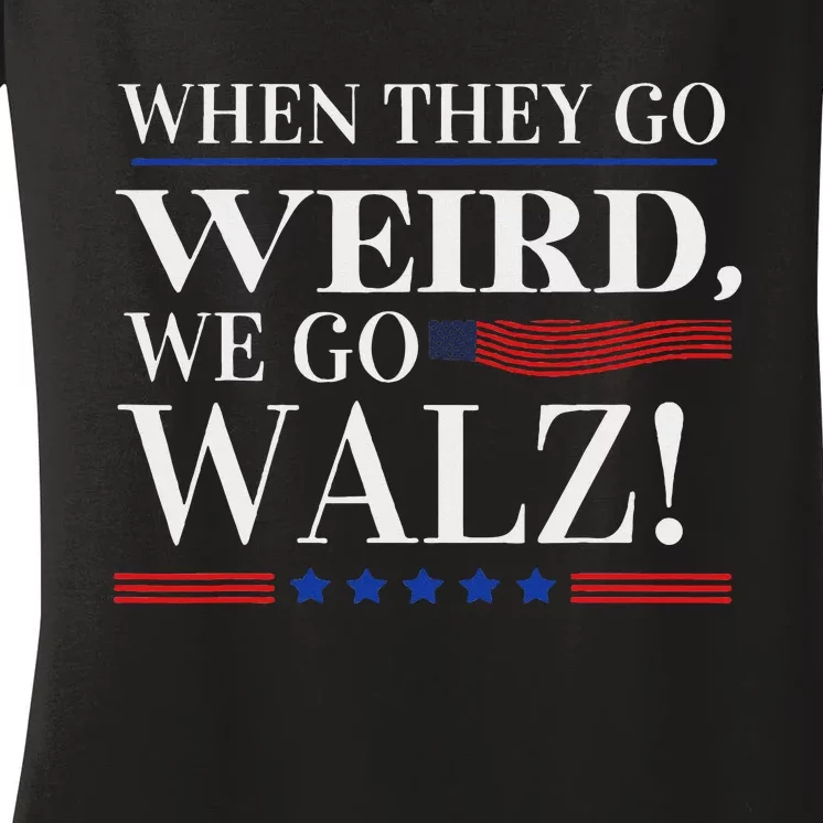 When They Go Weird We Go Walz President Kamala Harris Walz Women's V-Neck T-Shirt