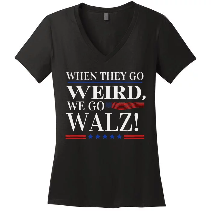 When They Go Weird We Go Walz President Kamala Harris Walz Women's V-Neck T-Shirt