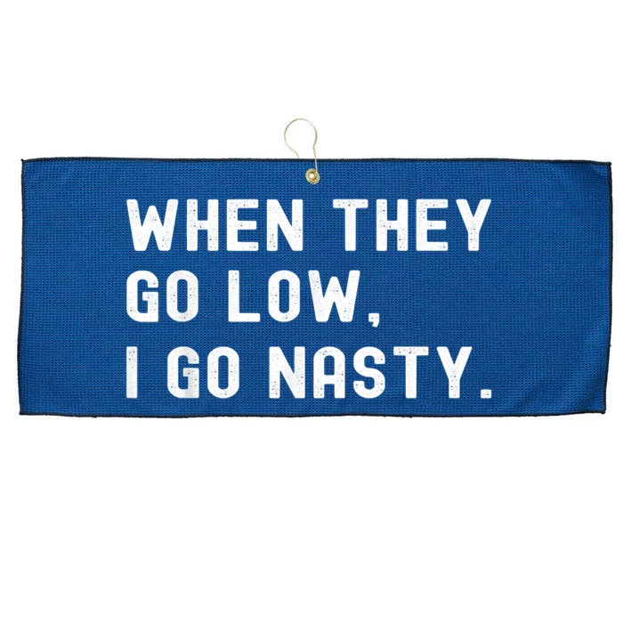 WHEN THEY GO LOW, I GO NASTY Large Microfiber Waffle Golf Towel