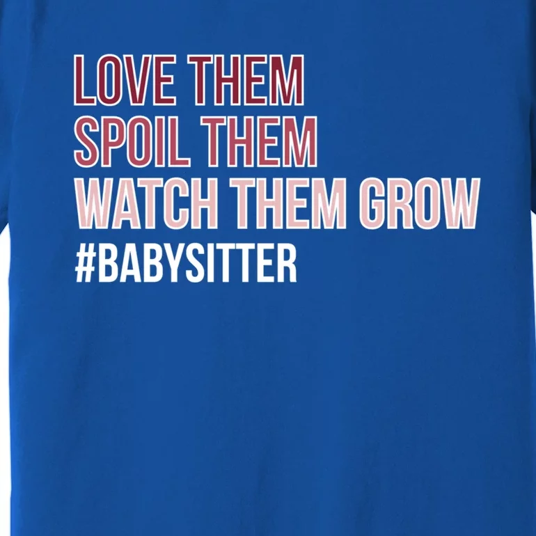 Watch Them Grow Sitter Sitting Cool Gift Premium T-Shirt