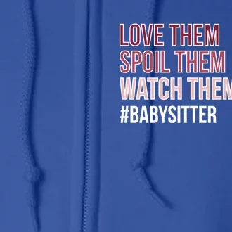 Watch Them Grow Sitter Sitting Cool Gift Full Zip Hoodie