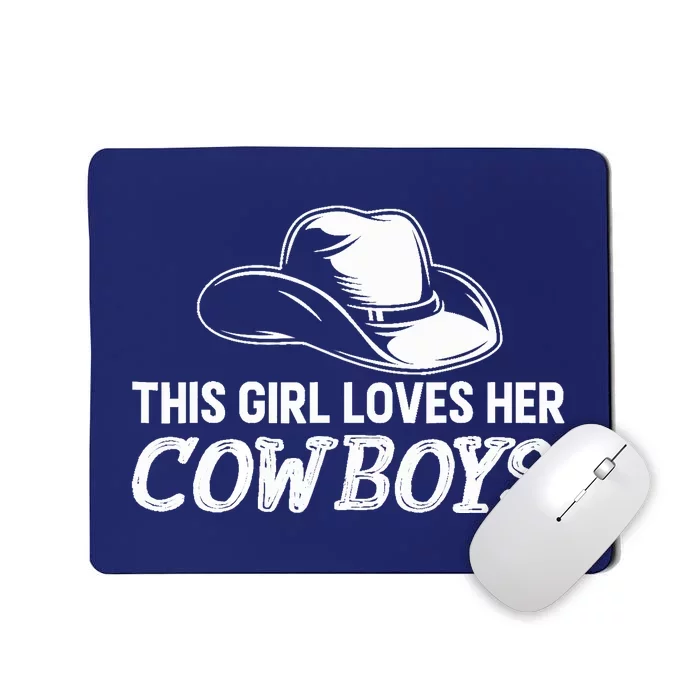 Wo This Girl Loves Her Cowboy Cute Texas Dallas Mousepad