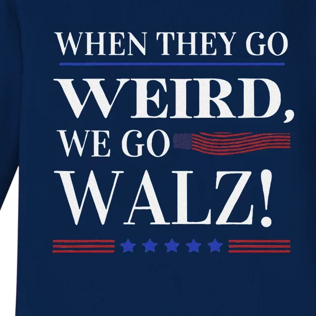 When They Go Weird We Go Walz President Kamala Harris Walz Baby Long Sleeve Bodysuit