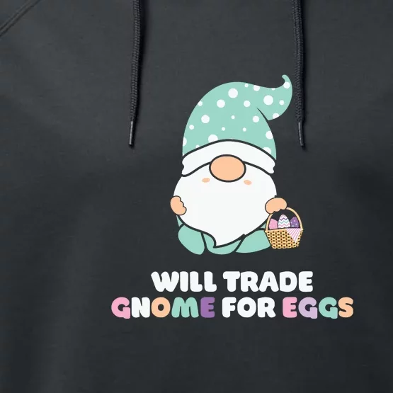 Will Trade Gnome For Easter Eggs Easter Day Gift Performance Fleece Hoodie