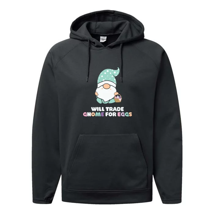 Will Trade Gnome For Easter Eggs Easter Day Gift Performance Fleece Hoodie